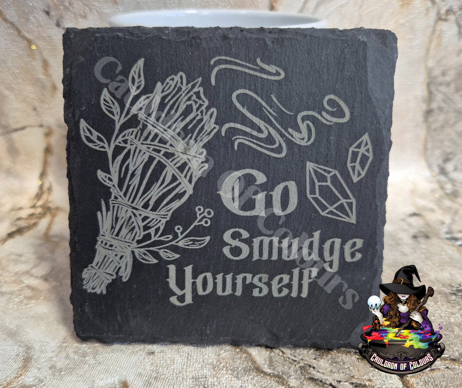 Go Smudge Yourself Slate Coaster