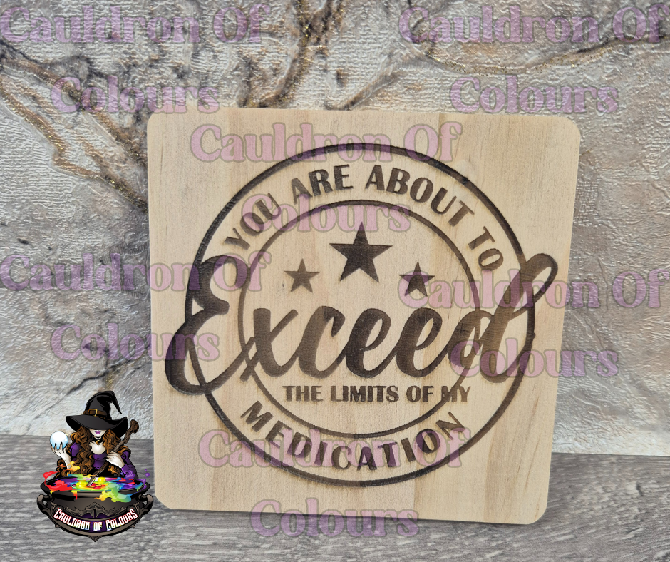 You Are About To Exceed Wooden Coaster