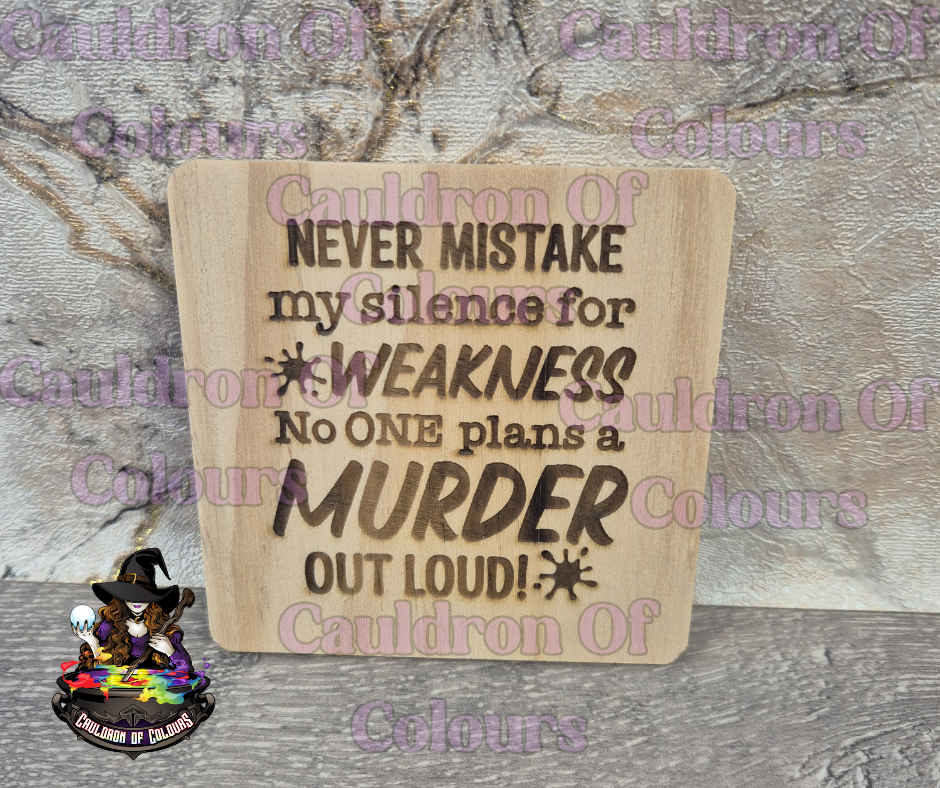 Never Mistake My Silence Wooden Coaster