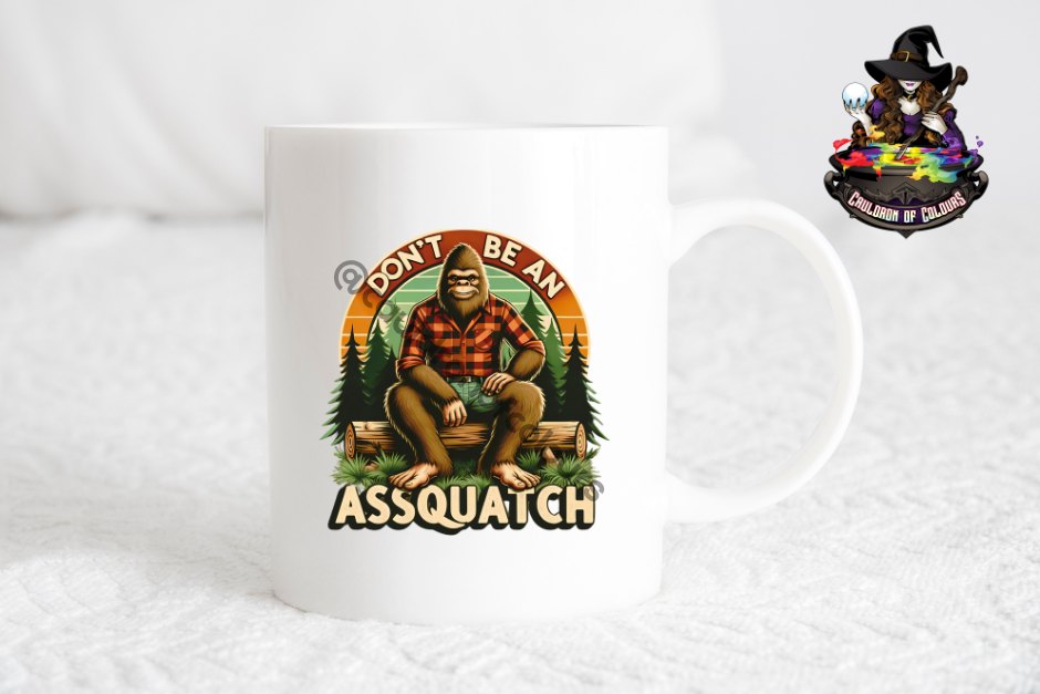 Don't be an assquatch, 11oz glossy mug